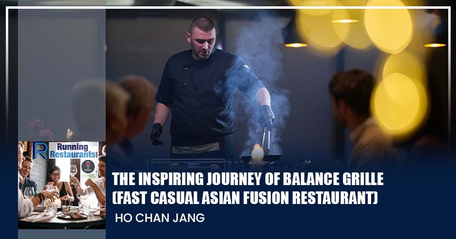 Running Restaurants | Ho Chan Jang | Balance Grille