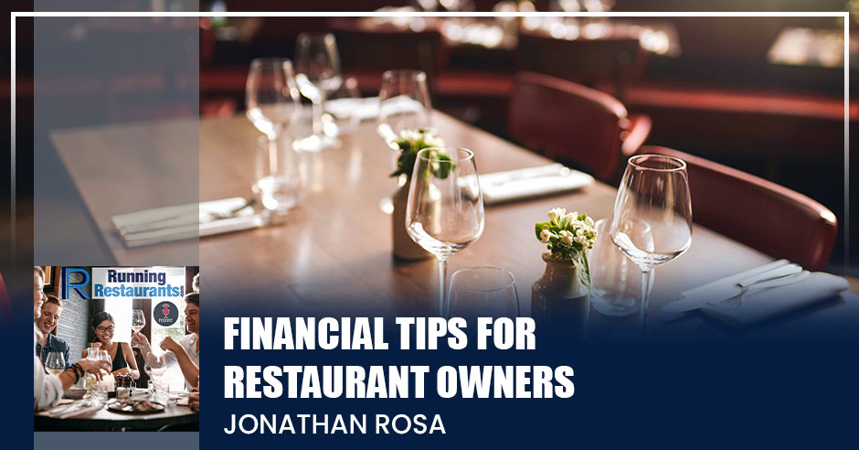 Running Restaurant | Jonathan Rosa | Financial Tips