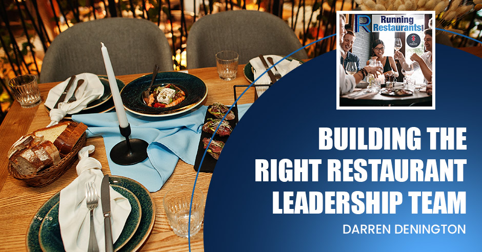 building-the-right-restaurant-leadership-team-darren